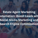 Estate Agent Marketing Automation