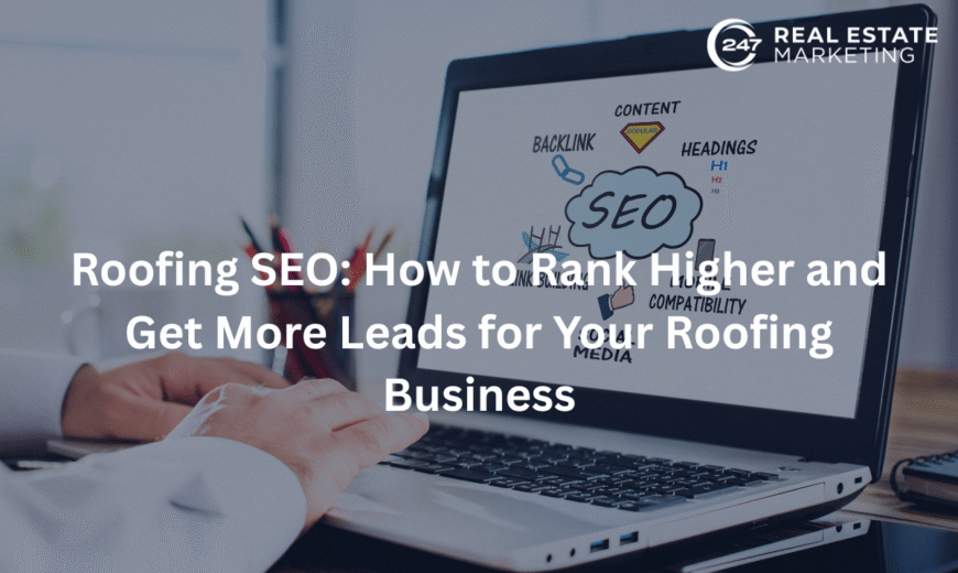 Roofing SEO: How to Rank Higher and Get More Leads for Your Roofing Business