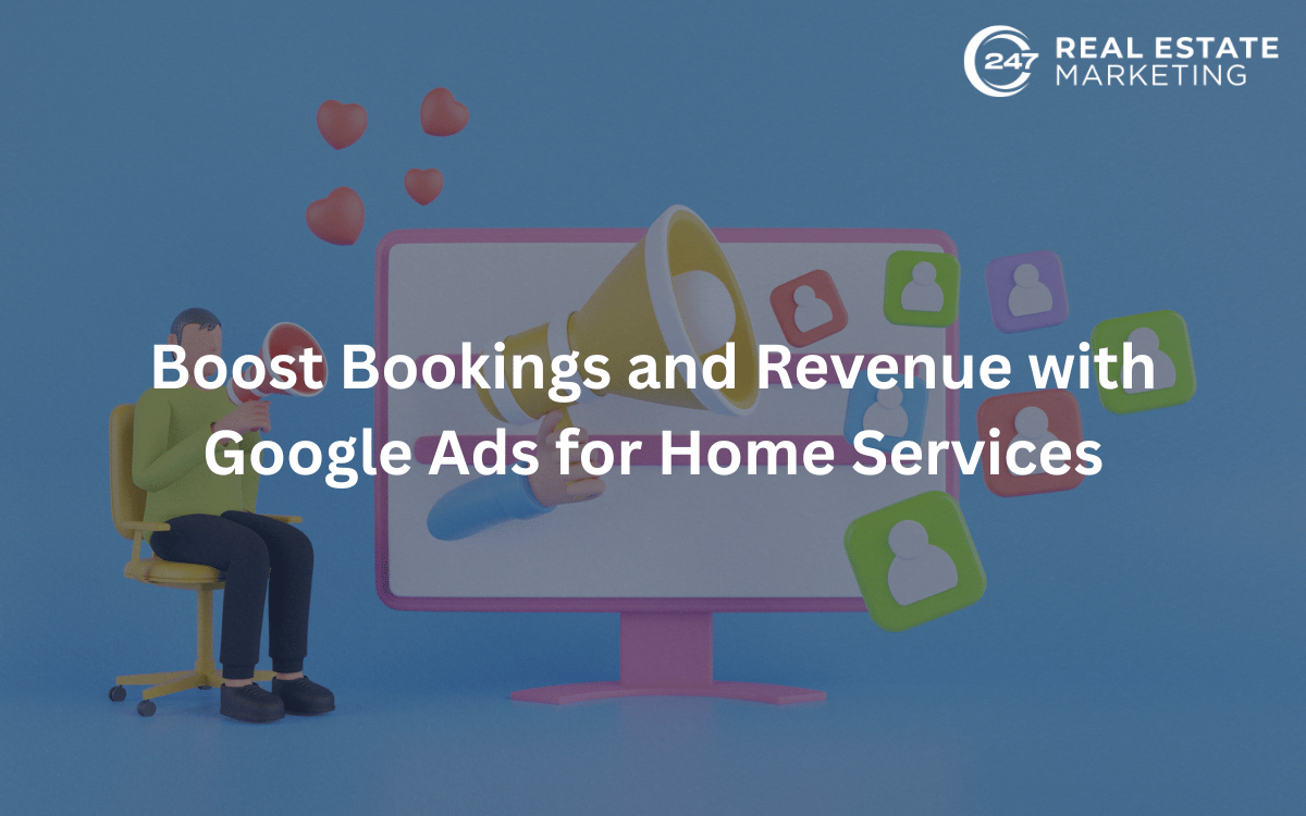 Boost Bookings and Revenue with Google Ads for Home Services