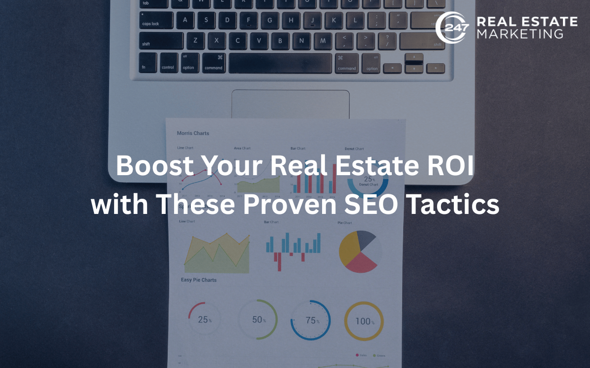 Boost Your Real Estate ROI with These Proven SEO Tactics