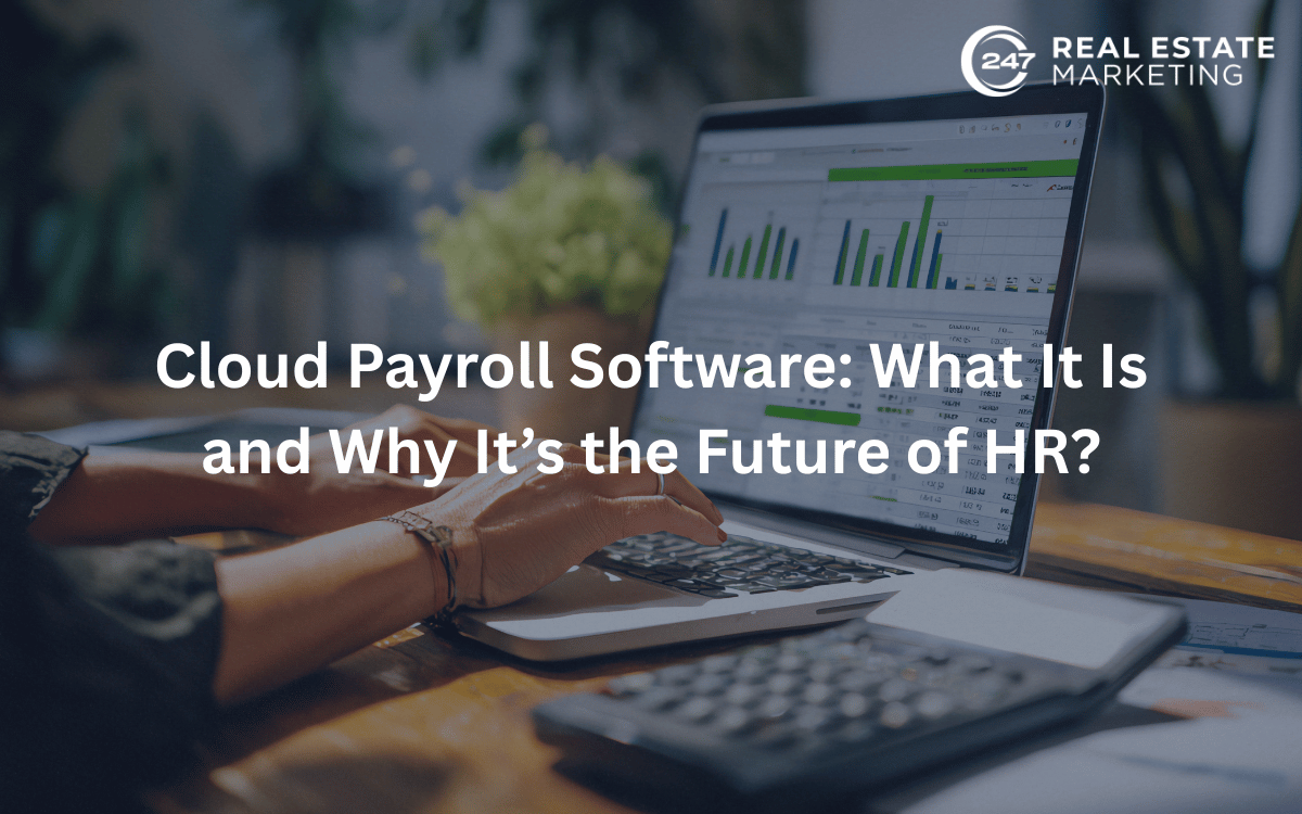 Cloud Payroll Software: What It Is and Why It’s the Future of HR?