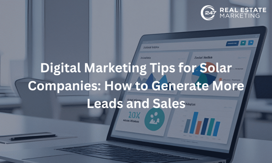 Digital Marketing Tips for Solar Companies: How to Generate More Leads and Sales