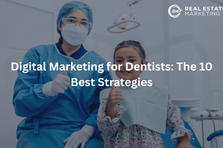 Digital Marketing for Dentists: The 10 Best Strategies
