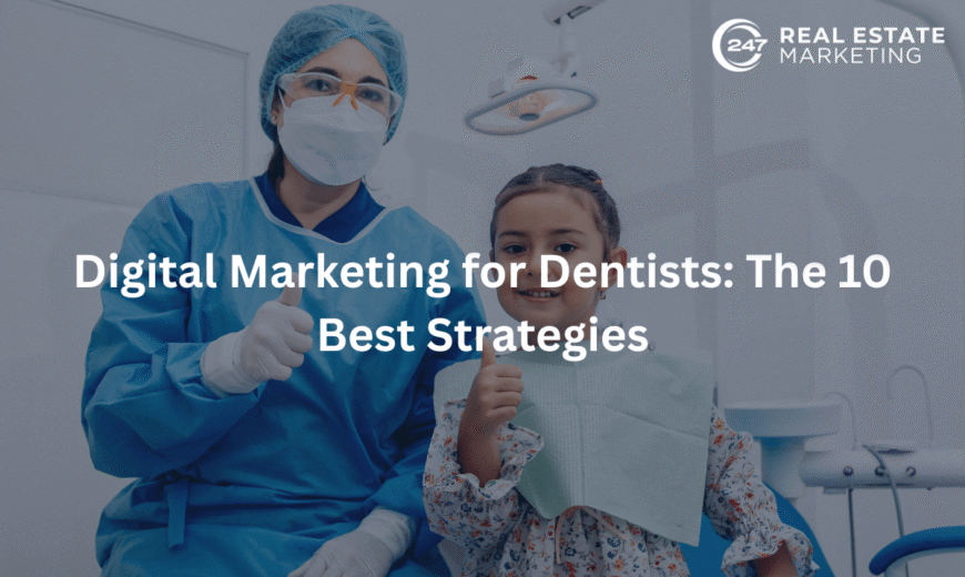 Digital Marketing for Dentists: The 10 Best Strategies