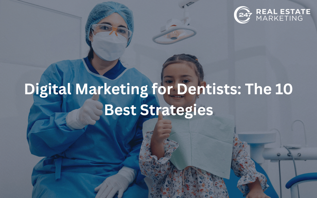 Digital Marketing for Dentists: The 10 Best Strategies