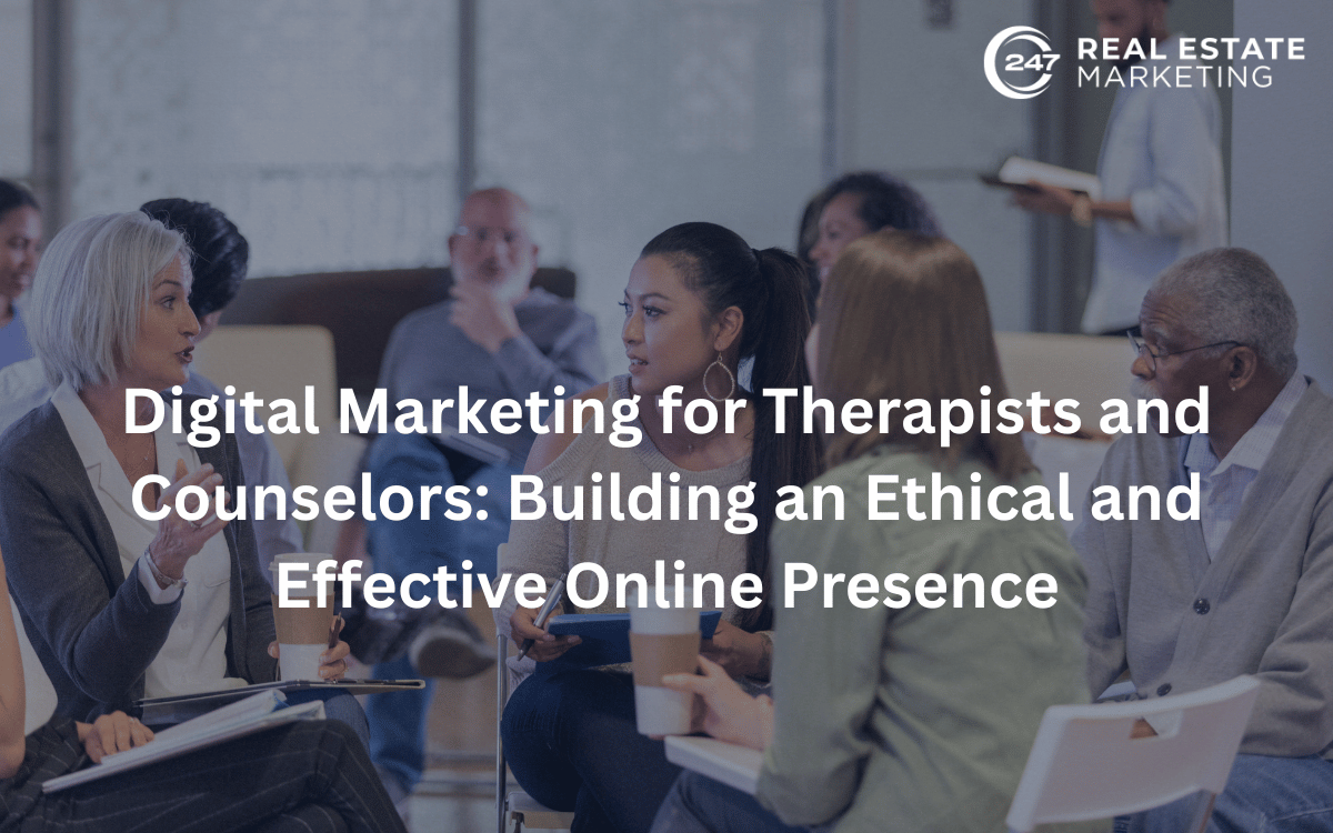 Digital Marketing for Therapists and Counselors: Building an Ethical and Effective Online Presence