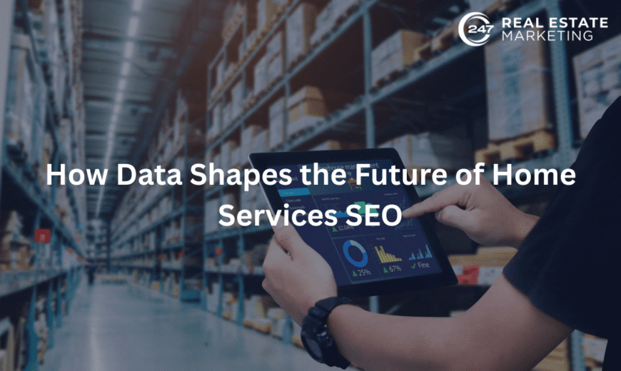 How Data Shapes the Future of Home Services SEO