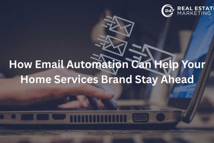 How Email Automation Can Help Your Home Services Brand Stay Ahead