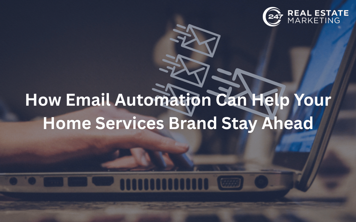 How Email Automation Can Help Your Home Services Brand Stay Ahead