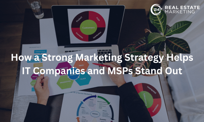 How a Strong Marketing Strategy Helps IT Companies and MSPs Stand Out