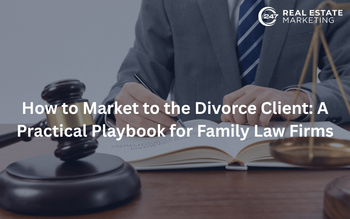 How to Market to the Divorce Client: A Practical Playbook for Family Law Firms