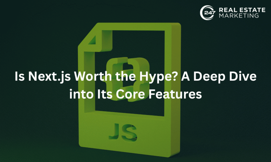 Is Next.js Worth the Hype? A Deep Dive into Its Core Features
