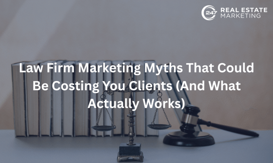 Law Firm Marketing Myths That Could Be Costing You Clients (And What Actually Works)