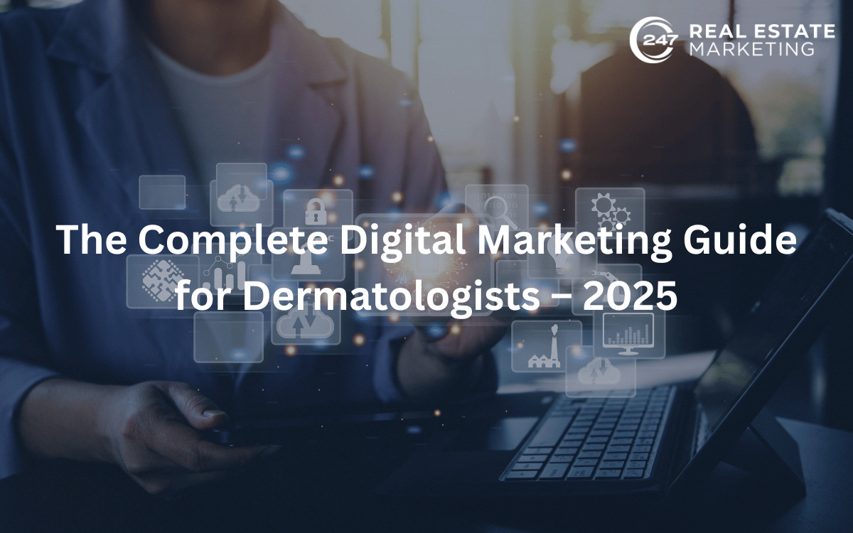 The Complete Digital Marketing Guide for Dermatologists – 2025
