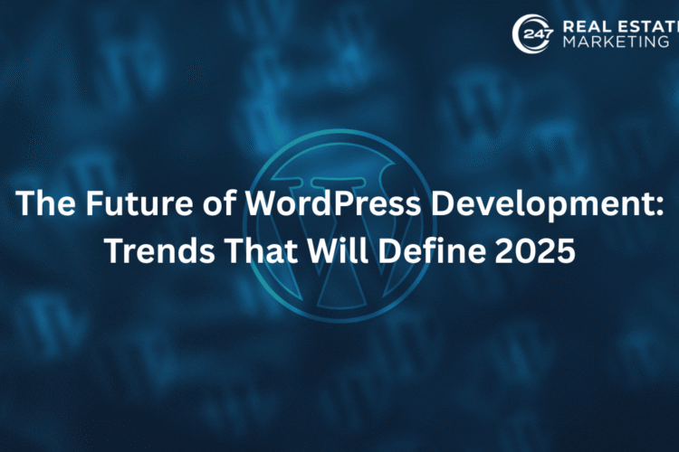 The Future of WordPress Development: Trends That Will Define 2025