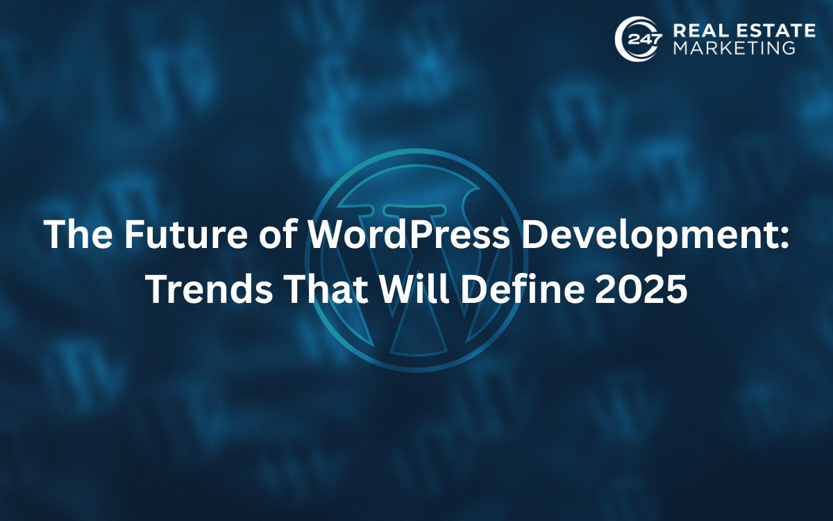 The Future of WordPress Development: Trends That Will Define 2025