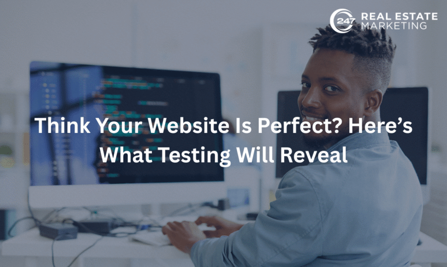 Think Your Website Is Perfect? Here’s What Testing Will Reveal