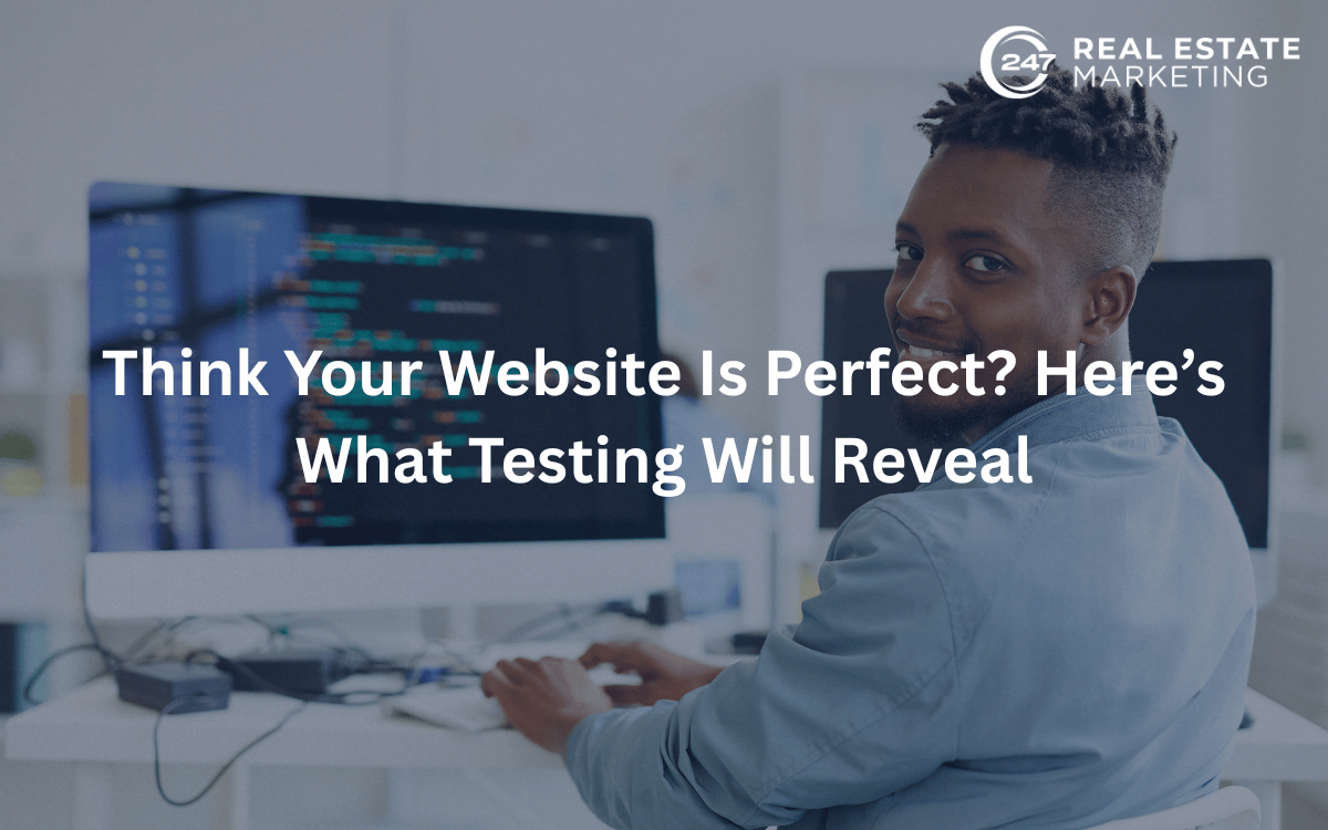 Think Your Website Is Perfect? Here’s What Testing Will Reveal