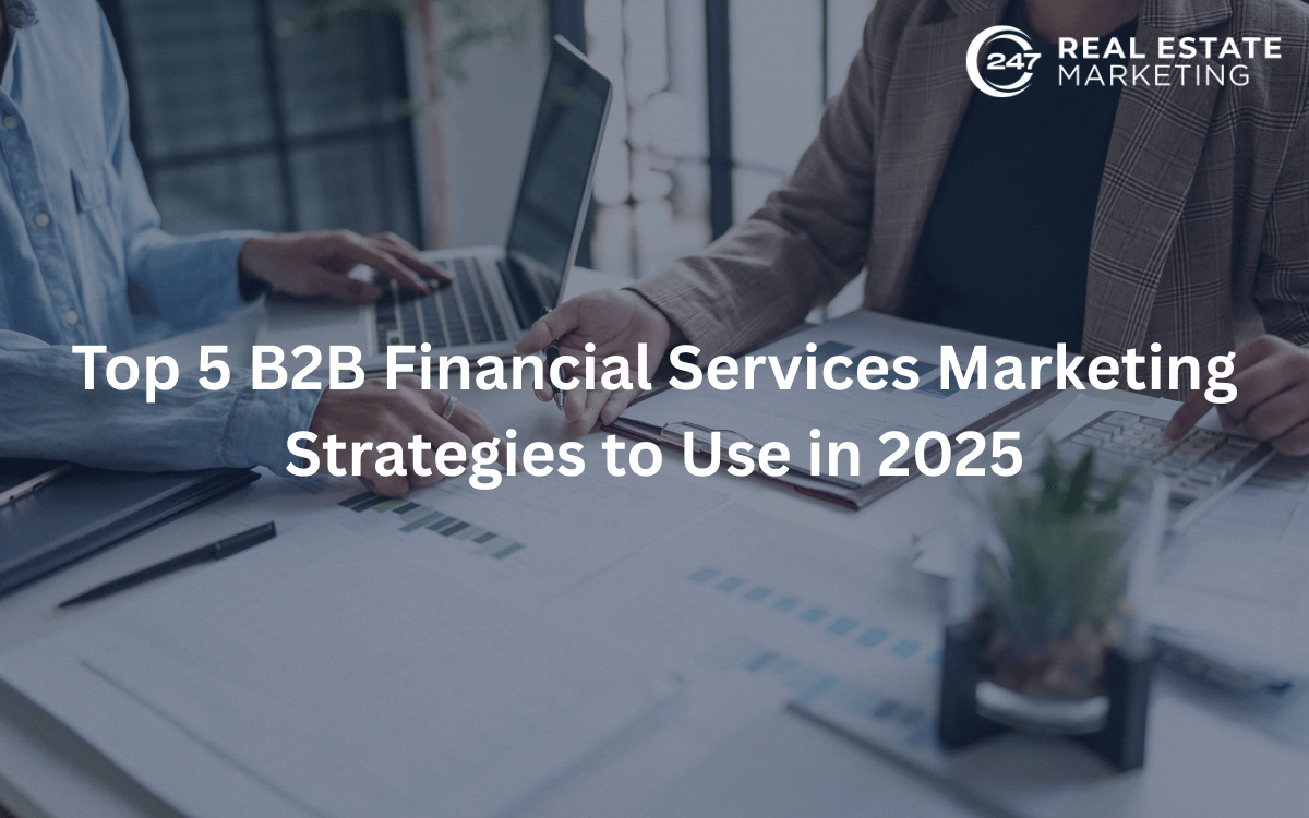 Top 5 B2B Financial Services Marketing Strategies to Use in 2025
