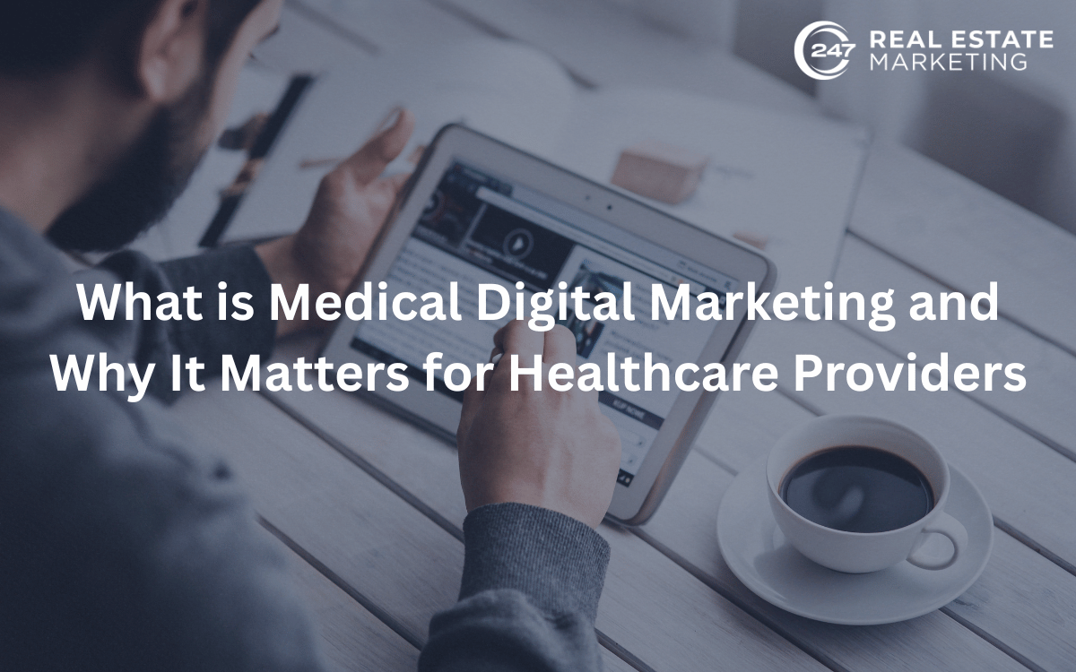 What is Medical Digital Marketing and Why It Matters for Healthcare Providers