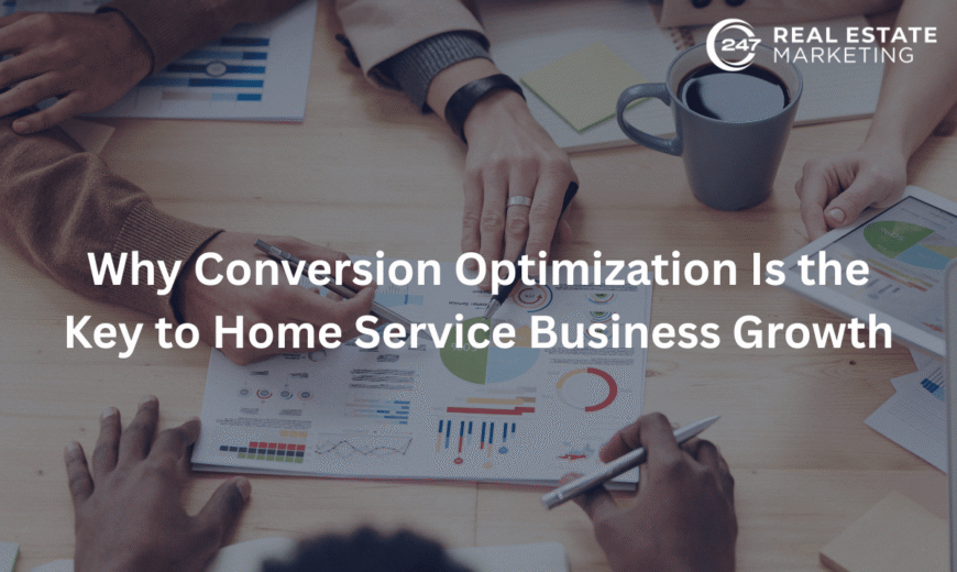 Why Conversion Optimization Is the Key to Home Service Business Growth