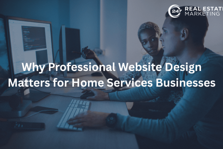 Why Professional Website Design Matters for Home Services Businesses