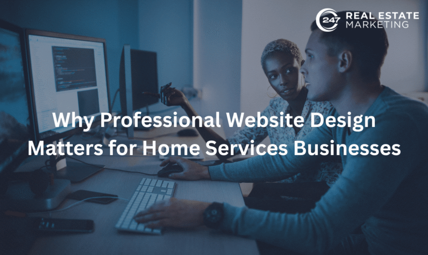 Why Professional Website Design Matters for Home Services Businesses