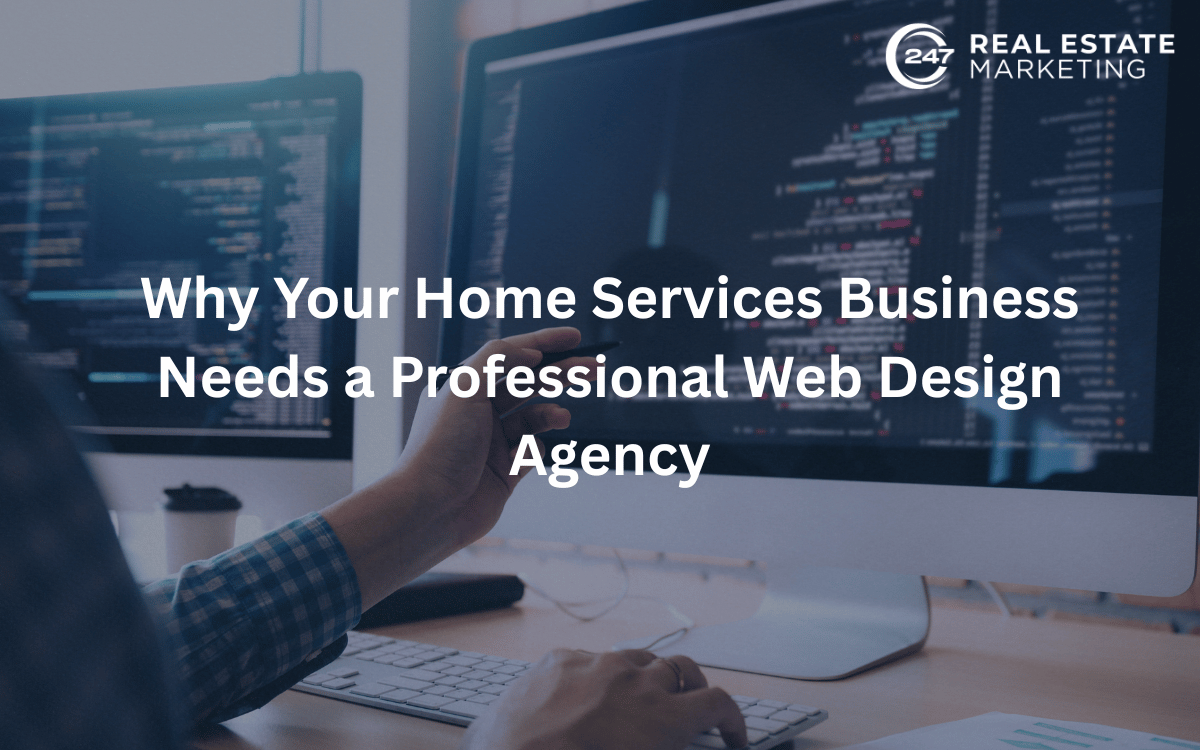 Why Your Home Services Business Needs a Professional Web Design Agency