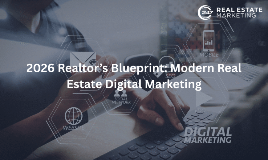 2026 Realtor’s Blueprint: Modern Real Estate Digital Marketing