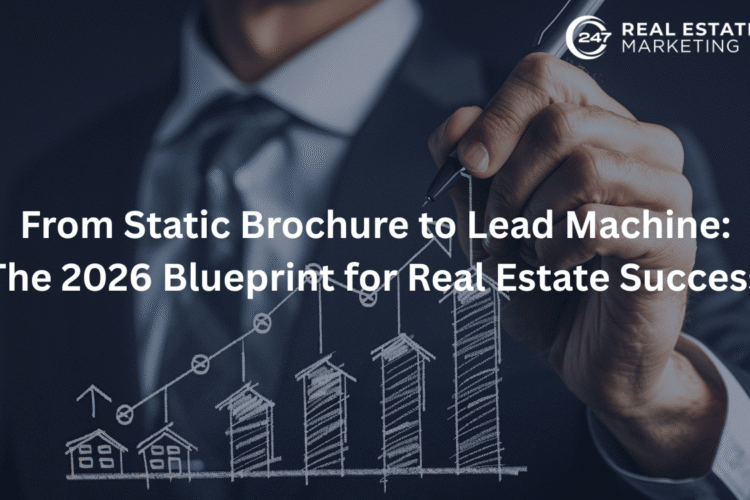 From Static Brochure to Lead Machine: The 2026 Blueprint for Real Estate Success