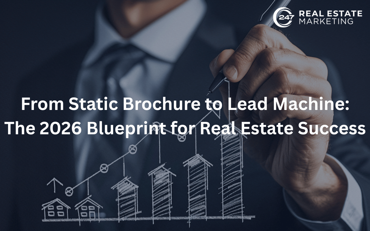 From Static Brochure to Lead Machine: The 2026 Blueprint for Real Estate Success