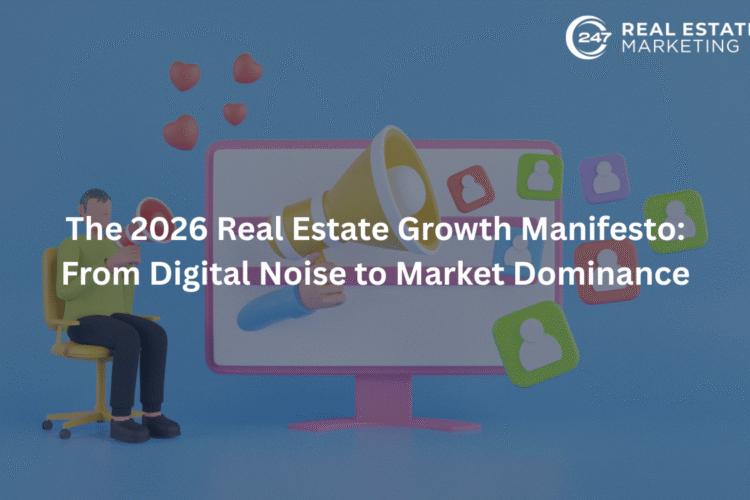 The 2026 Real Estate Growth Manifesto: From Digital Noise to Market Dominance