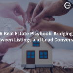 The 2026 Real Estate Playbook: Bridging the Gap Between Listings and Lead Conversion