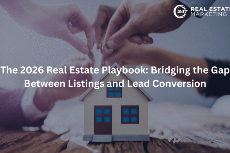 The 2026 Real Estate Playbook: Bridging the Gap Between Listings and Lead Conversion