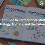 The Master Guide to Performance Marketing in 2026: Strategy, Metrics, and the Future of ROI