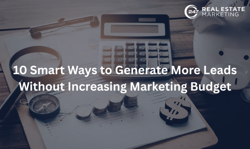 10 Smart Ways to Generate More Leads Without Increasing Marketing Budget
