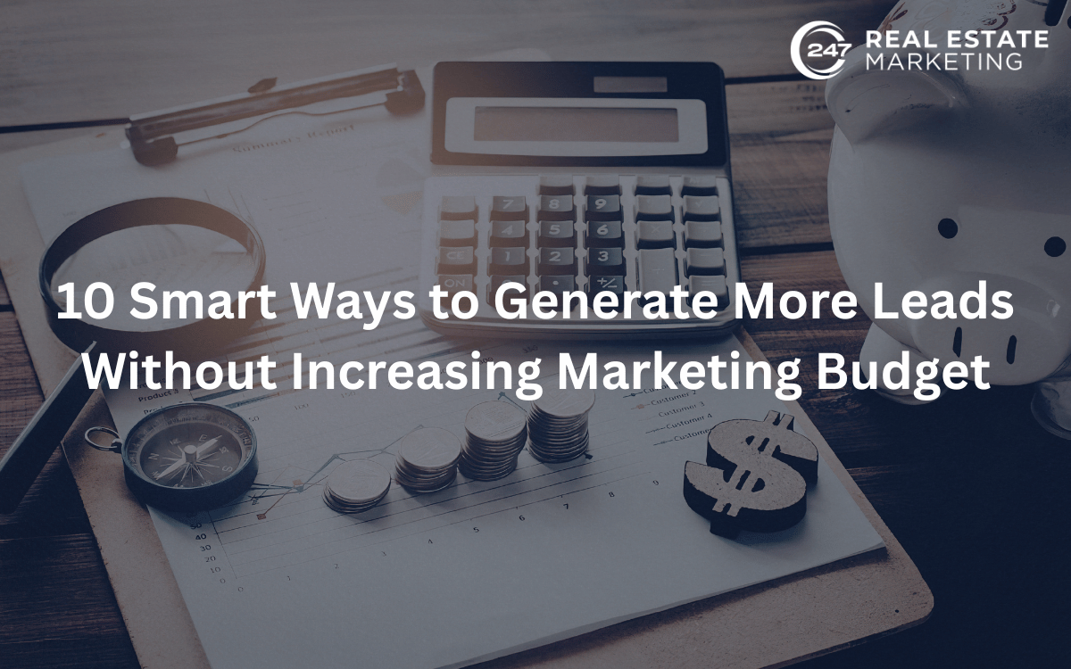 10 Smart Ways to Generate More Leads Without Increasing Marketing Budget