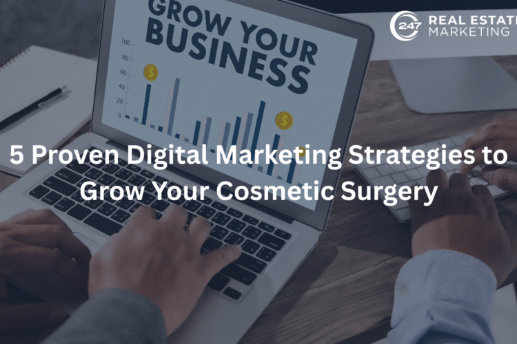 5 Proven Digital Marketing Strategies to Grow Your Cosmetic Surgery