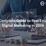 A Complete Guide to Real Estate Digital Marketing in 2026