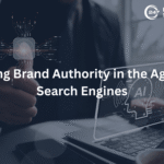 Building Brand Authority in the Age of AI Search Engines
