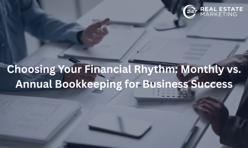 Choosing Your Financial Rhythm: Monthly vs. Annual Bookkeeping for Business Success