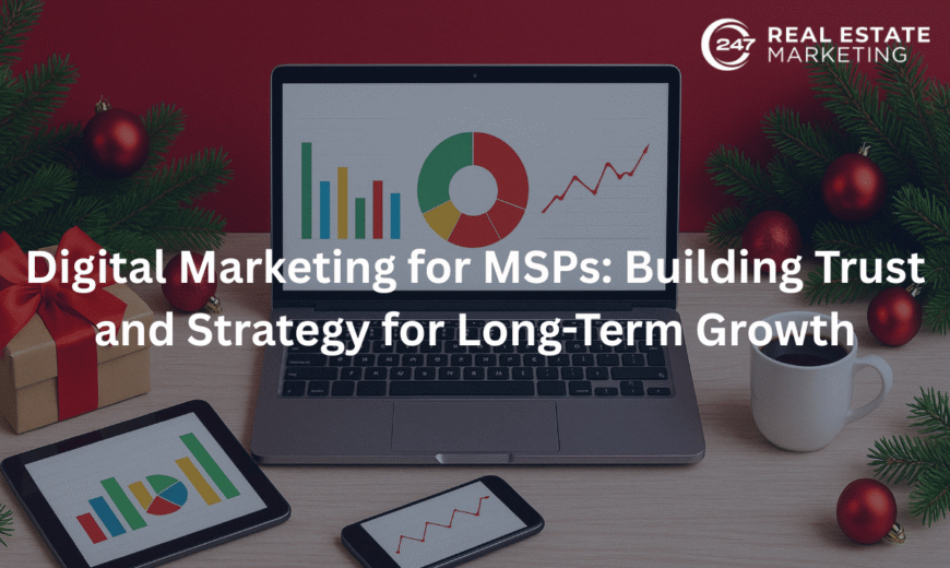 Digital Marketing for MSPs: Building Trust and Strategy for Long-Term Growth