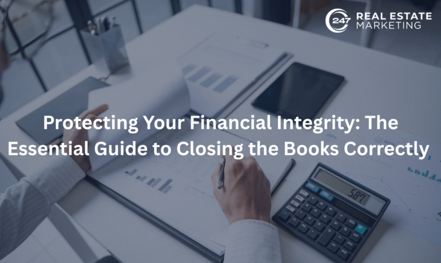 Protecting Your Financial Integrity: The Essential Guide to Closing the Books Correctly