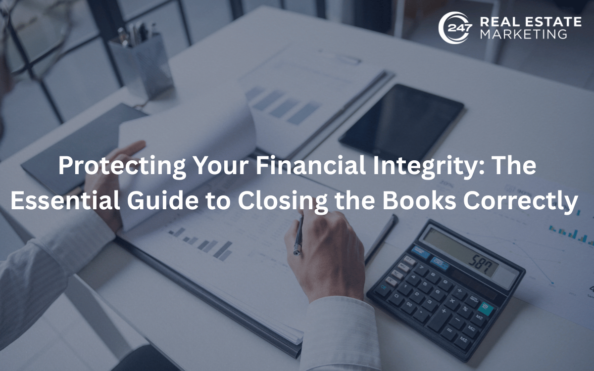 Protecting Your Financial Integrity: The Essential Guide to Closing the Books Correctly