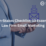 The High-Stakes Checklist: 13 Essentials for Law Firm Email Marketing