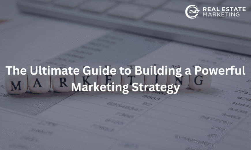 The Ultimate Guide to Building a Powerful Marketing Strategy