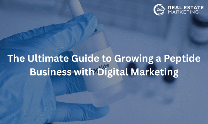 The Ultimate Guide to Growing a Peptide Business with Digital Marketing