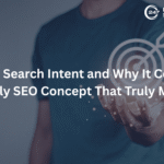 What Is Search Intent and Why It Could Be the Only SEO Concept That Truly Matters