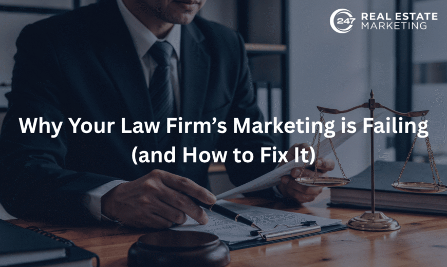 Why Your Law Firm’s Marketing is Failing (and How to Fix It)