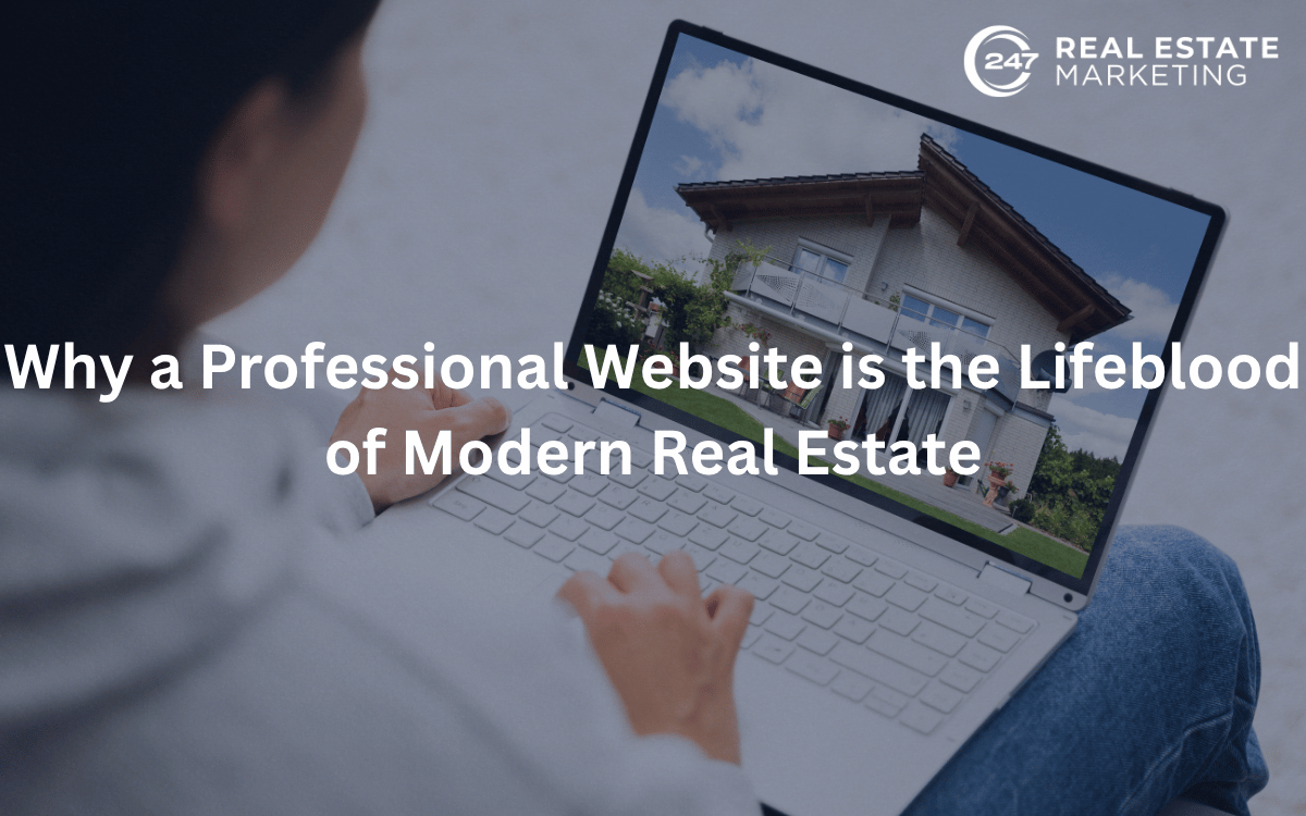Why a Professional Website is the Lifeblood of Modern Real Estate